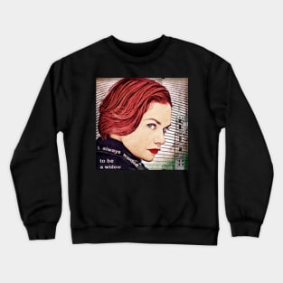 Alice Morgan - I Always Wanted to be a Widow Crewneck Sweatshirt